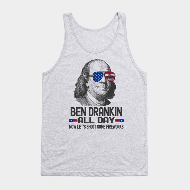 Ben Drankin All Day - Now Let's Shoot Some Fireworks Tank Top by Etopix